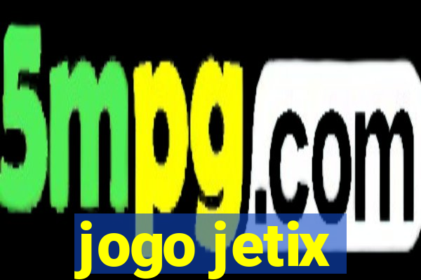 jogo jetix